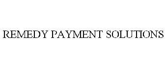 REMEDY PAYMENT SOLUTIONS