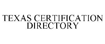 TEXAS CERTIFICATION DIRECTORY
