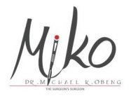MIKO DR. MICHAEL K. OBENG THE SURGEON'SSURGEON