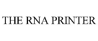 THE RNA PRINTER