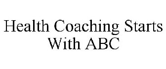 HEALTH COACHING STARTS WITH ABC
