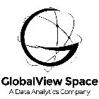 GLOBALVIEW SPACE A DATA ANALYTICS COMPANY