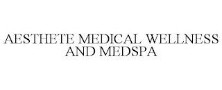 AESTHETE MEDICAL WELLNESS AND MEDSPA