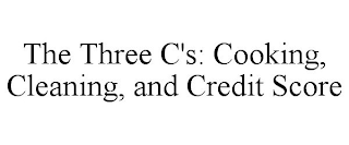 THE THREE C'S: COOKING, CLEANING, AND CREDIT SCORE