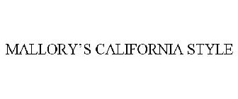 MALLORY'S CALIFORNIA STYLE