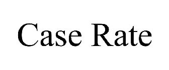CASE RATE