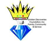 GOLDEN DISCOVERIES FOUNDATION, INC FAMILY COMMUNITY & SERVICE