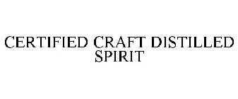CERTIFIED CRAFT DISTILLED SPIRIT