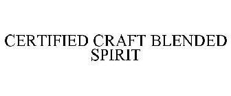 CERTIFIED CRAFT BLENDED SPIRIT