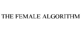THE FEMALE ALGORITHM