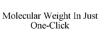 MOLECULAR WEIGHT IN JUST ONE-CLICK