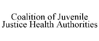 COALITION OF JUVENILE JUSTICE HEALTH AUTHORITIES