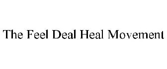 THE FEEL DEAL HEAL MOVEMENT