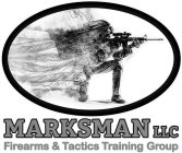 MARKSMAN LLC FIREARMS & TACTICS TRAINING GROUP