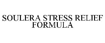 SOULERA STRESS RELIEF FORMULA