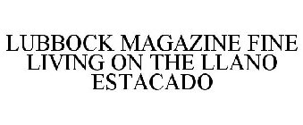 LUBBOCK MAGAZINE FINE LIVING ON THE LLANO ESTACADO