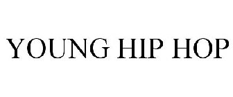 YOUNG HIP HOP