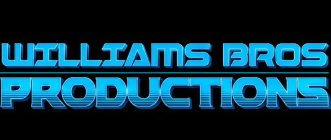 WILLIAMS BROS PRODUCTIONS