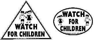WATCH FOR CHILDREN