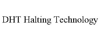 DHT HALTING TECHNOLOGY