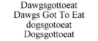 DAWGSGOTTOEAT DAWGS GOT TO EAT DOGSGOTOEAT DOGSGOTTOEAT