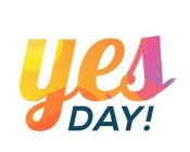 YES DAY!