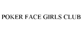 POKER FACE GIRLS CLUB