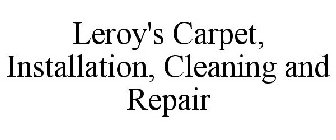 LEROY'S CARPET, INSTALLATION, CLEANING AND REPAIR