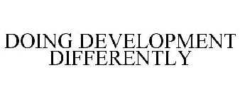 DOING DEVELOPMENT DIFFERENTLY