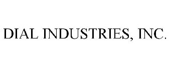 DIAL INDUSTRIES, INC.