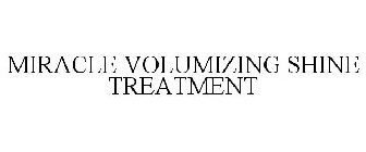 MIRACLE VOLUMIZING SHINE TREATMENT