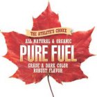 THE ATHELETE'S CHOICE ALL NATURAL AND ORGANIC PURE FUEL GRADE A DARK COLOR ROBUST TASTE