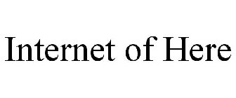 INTERNET OF HERE