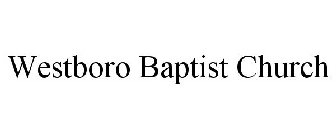 WESTBORO BAPTIST CHURCH