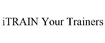 ITRAIN YOUR TRAINERS