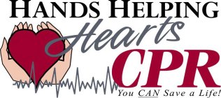 HANDS HELPING HEARTS CPR YOU CAN SAVE A LIFE!