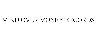 MIND OVER MONEY RECORDS