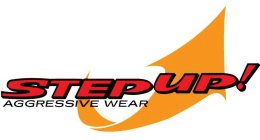 STEP UP! AGGRESSIVE WEAR