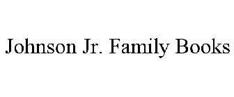 JOHNSON JR. FAMILY BOOKS