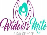WIDOW'S MITE A RAY OF HOPE