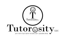 T TUTOROSITY LLC AN INVITATION TO ENJOY LEARNING