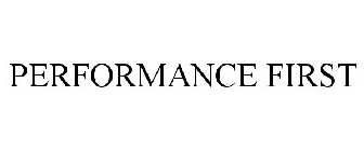 PERFORMANCE FIRST