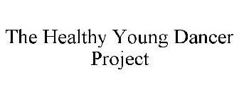 THE HEALTHY YOUNG DANCER PROJECT