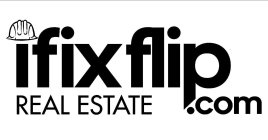 IFIXFLIP.COM REAL ESTATE