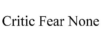 CRITIC FEAR NONE