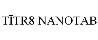 TITR8 NANOTAB