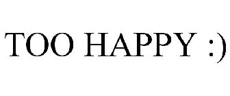 TOO HAPPY :)