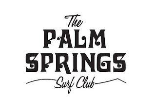 THE PALM SPRINGS SURF CLUB