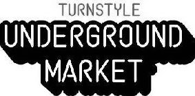 TURNSTYLE UNDERGROUND MARKET