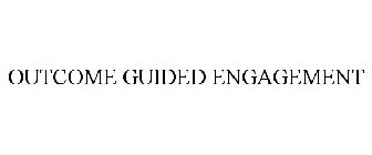 OUTCOME GUIDED ENGAGEMENT